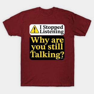 Not Listening-dark T-Shirt